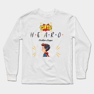 Super Hearo | Cochlear Implant | Hearing | Deaf Long Sleeve T-Shirt